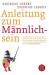 Anleitung zum M&auml;nnlichsein